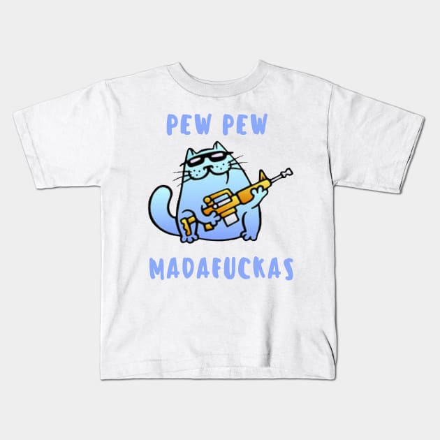 Pew Pew Madafuckas Kids T-Shirt by GRKiT